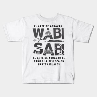 Wabi sabi beauty quote for work lovers Kids T-Shirt